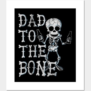 Dad To The Bone Skeleton Fathers Day Halloween Posters and Art